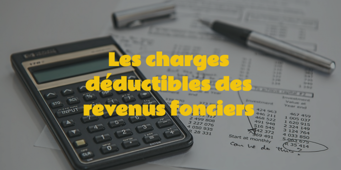 les charges déductibles des revenus fonciers