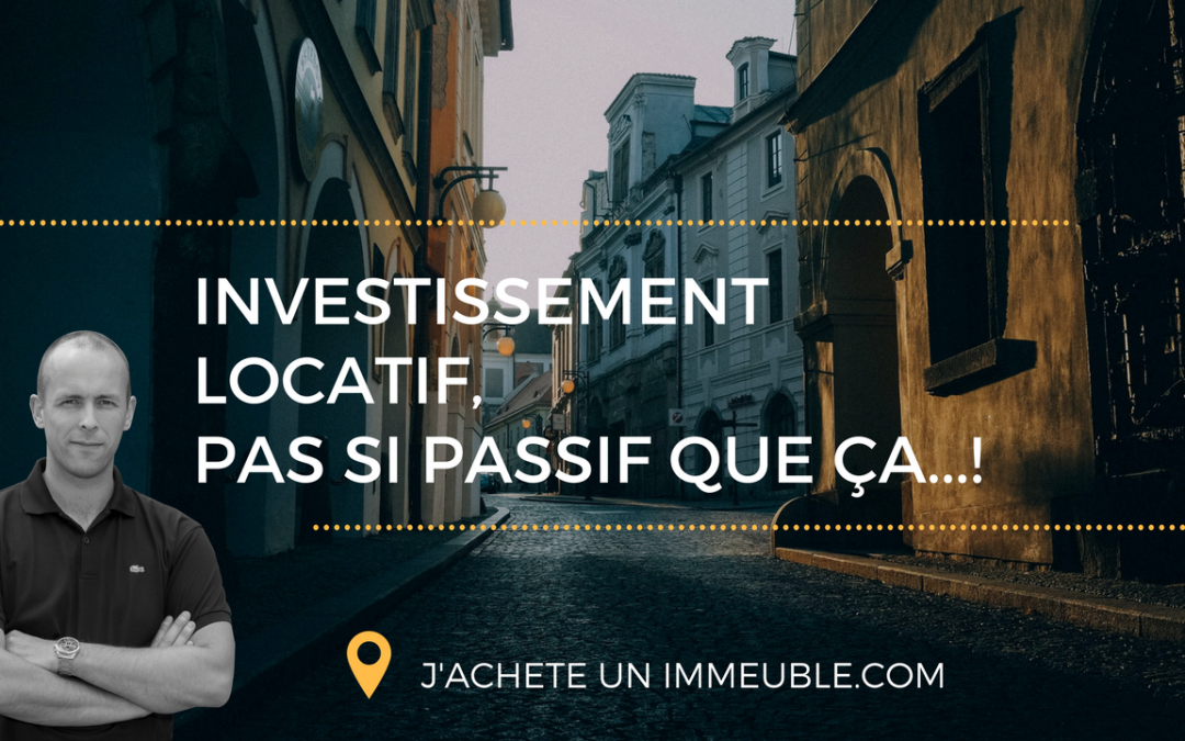 Investir dans l’immobilier. Revenus totalement passifs, ou belle arnaque ?